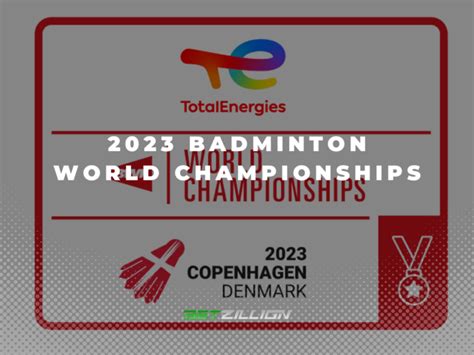 badminton betting odds|BWF World Championships Men Betting Odds, Badminton World.